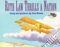Ruth Law Thrills a Nation libro in lingua di Brown Don