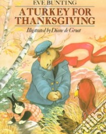 A Turkey for Thanksgiving libro in lingua di Bunting Eve, De Groat Diane (ILT)