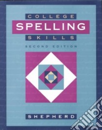 College Spelling Skills libro in lingua di Shepherd James F.
