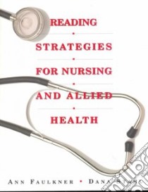 Reading Strategies for Nursing and Allied Health libro in lingua di Faulkner Ann, Stahl Dana K.