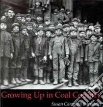 Growing Up in Coal Country libro in lingua di Bartoletti Susan Campbell