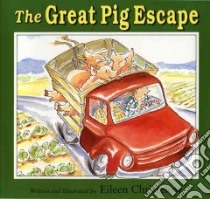 The Great Pig Escape libro in lingua di Christelow Eileen