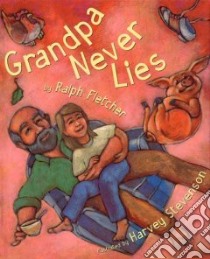 Grandpa Never Lies libro in lingua di Fletcher Ralph J., Stevenson Harvey (ILT)