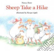 Sheep Take a Hike libro in lingua di Shaw Nancy, Apple Margot (ILT)