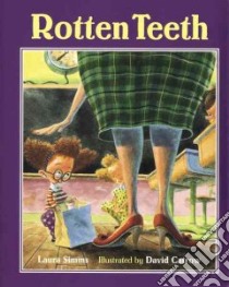 Rotten Teeth libro in lingua di Simms Laura, Catrow David (ILT)