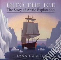 Into the Ice libro in lingua di Curlee Lynn