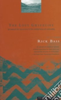 The Lost Grizzlies libro in lingua di Bass Rick