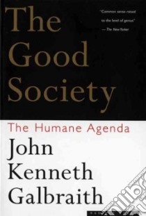 The Good Society libro in lingua di Galbraith John Kenneth