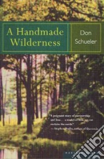 A Handmade Wilderness libro in lingua di Schueler Donald G.