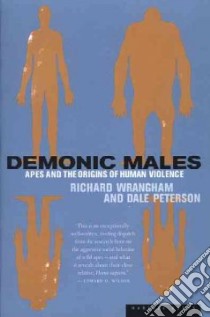 Demonic Males libro in lingua di Wrangham Richard, Peterson Dale