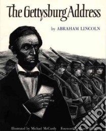 The Gettysburg Address libro in lingua di Lincoln Abraham, McCurdy Michael (ILT)