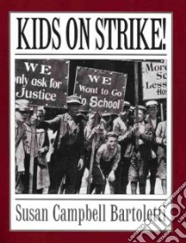 Kids on Strike libro in lingua di Bartoletti Susan Campbell