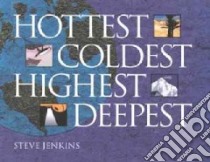Hottest, Coldest, Highest, Deepest libro in lingua di Jenkins Steve