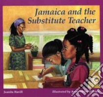 Jamaica and the Substitute Teacher libro in lingua di Havill Juanita, O'Brien Anne Sibley (ILT)