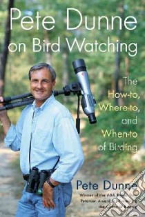 Pete Dunne on Bird Watching libro in lingua di Dunne Pete
