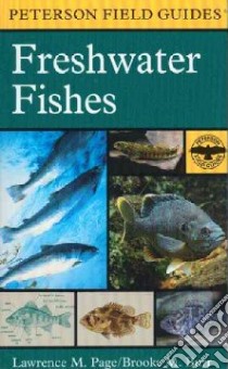 A Field Guide to Freshwater Fishes libro in lingua di Page Lawrence M., Burr Brooks M., Beckham Eugene C. (ILT), Sherrod John Parker (ILT), Ronto Craig W. (ILT)