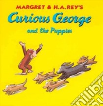 Curious George and the Puppies libro in lingua di Rey Margret, Rey H. A.