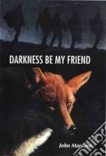 Darkness Be My Friend libro in lingua di Marsden John