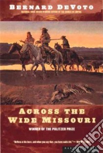 Across the Wide Missouri libro in lingua di De Voto Bernard Augustine