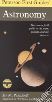 Peterson First Guide to Astronomy libro in lingua di Pasachoff Jay M., Peterson Roger Tory (EDT), Brickman Robin (ILT)