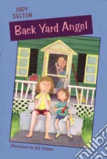 Back Yard Angel libro in lingua di Delton Judy, Weber Jill (ILT)