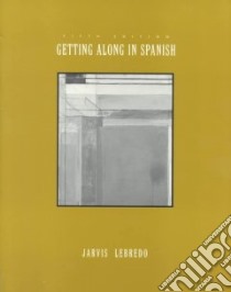 Getting Along in Spanish libro in lingua di Jarvis Ana C.