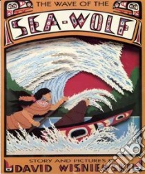 The Wave of the Sea-Wolf libro in lingua di Wisniewski David (ILT)