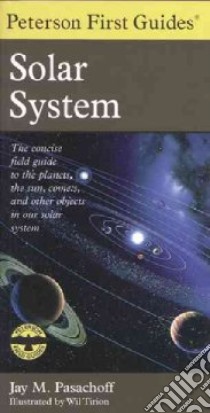 Peterson First Guide to the Solar System libro in lingua di Pasachoff Jay M., Peterson Roger Tory (EDT), Tirion Wil (ILT)