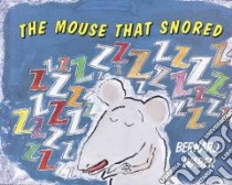 The Mouse That Snored libro in lingua di Waber Bernard