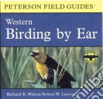 Western Birding by Ear (CD Audiobook) libro in lingua di Walton Richard K., Lawson Robert W.