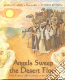 Angels Sweep the Desert Floor libro in lingua di Chaikin Miriam, Koshkin Alexander (ILT)