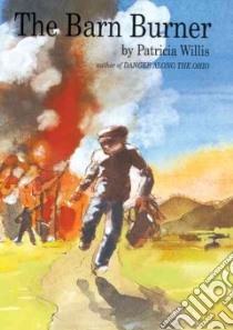 The Barn Burner libro in lingua di Willis Patricia