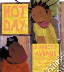 Hot Day on Abbott Avenue libro in lingua di English Karen, Steptoe Javaka (ILT)