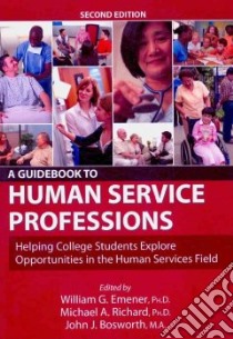 A Guidebook to Human Service Professions libro in lingua di Emener William G. (EDT), Richard Michael A. (EDT), Bosworth John J. (EDT)