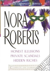 Honest Illusions/Private Scandals/Hidden Riches libro in lingua di Roberts Nora