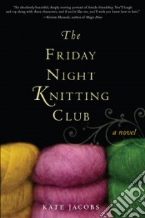 The Friday Night Knitting Club libro in lingua di Jacobs Kate