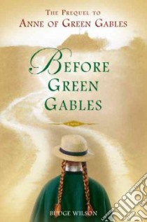 Before Green Gables libro in lingua di Wilson Budge