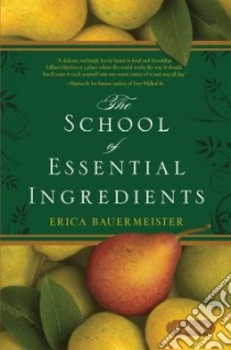 The School of Essential Ingredients libro in lingua di Bauermeister Erica