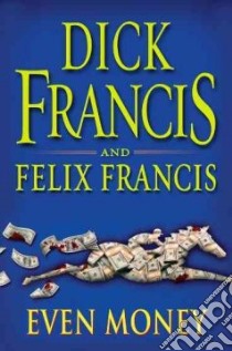 Even Money libro in lingua di Francis Dick, Francis Felix
