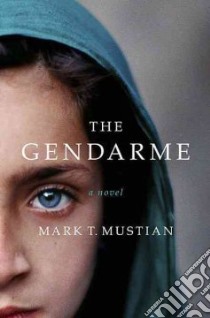 The Gendarme libro in lingua di Mustian Mark T.