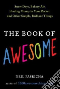 The Book of Awesome libro in lingua di Pasricha Neil