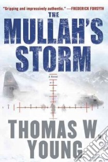 The Mullah's Storm libro in lingua di Young Thomas W.