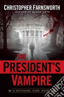 The President's Vampire libro in lingua di Farnsworth Christopher