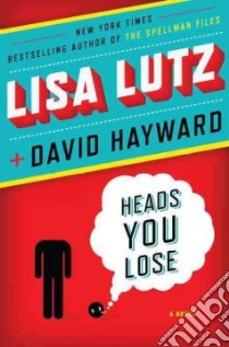 Heads You Lose libro in lingua di Lutz Lisa, Hayward David