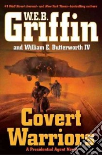 Covert Warriors libro in lingua di Griffin W. E. B., Butterworth William E. IV