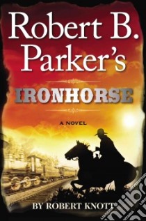 Robert B. Parker's Ironhorse libro in lingua di Knott Robert