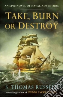 Take, Burn or Destroy libro in lingua di Russell S. Thomas
