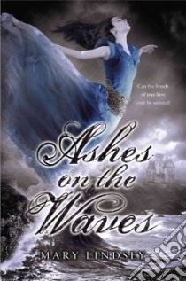 Ashes on the Waves libro in lingua di Lindsey Mary