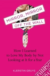 Mirror, Mirror Off the Wall libro in lingua di Gruys Kjerstin