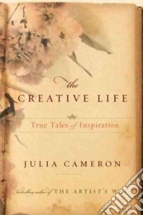 The Creative Life libro in lingua di Cameron Julia